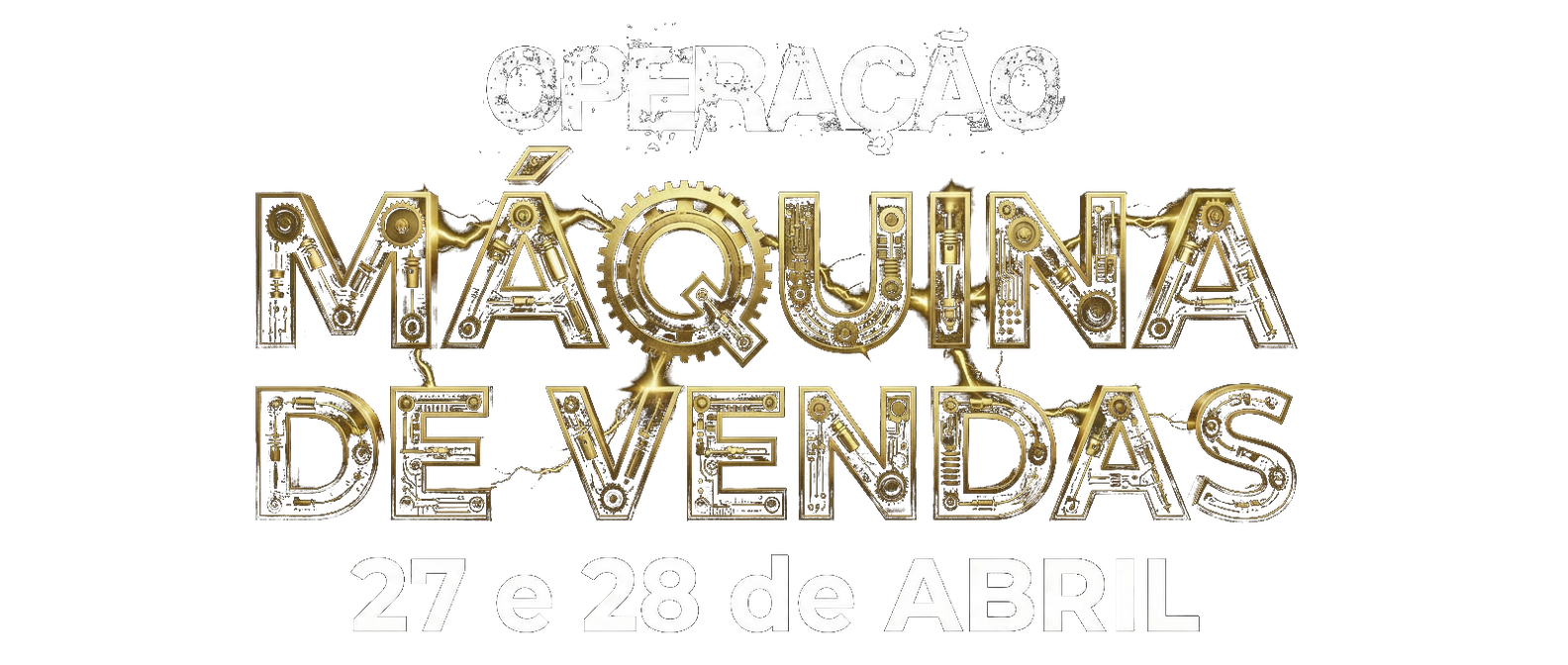 Operação Máquina de Vendas — 27 e 28 de Abril